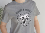 Load image into Gallery viewer, Always &amp; Forever Skulls Unisex Jersey Short Sleeve Tee.