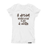 Load image into Gallery viewer, A DREAM WITHOUT A PLAN IS JUST A DREAM. KIDS, BOYS, GIRLS, UNISEX, TEEN  T-SHIRT