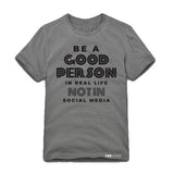 Load image into Gallery viewer, BE A GOOD PERSON IN REAL LIFE NOT IN SOCIAL MEDIA  Kids, Teen Short Sleeve T-shirt